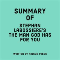 Summary_of_Stephan_Labossiere_s_The_Man_God_Has_For_You
